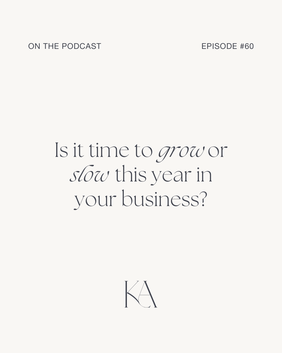 Is it time to grow or slow this year in your business?